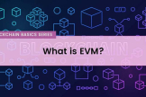 EVM以太坊虚拟机是什么？智能合约测试与开发基础