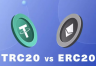 TRC20、ERC20有什么区别?为什么小额转账选TRC20、大额转账选ERC20?