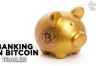 《比特币银行》影片揭示了什么？为什么很多人逃离法币选择BTC？